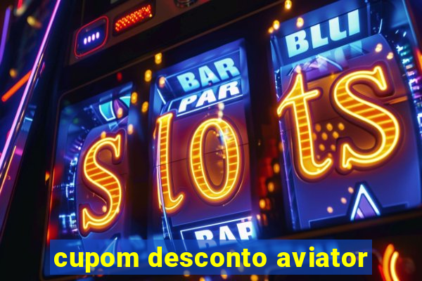 cupom desconto aviator